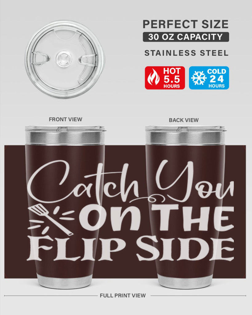 catch you on the flip side 51#- kitchen- Tumbler