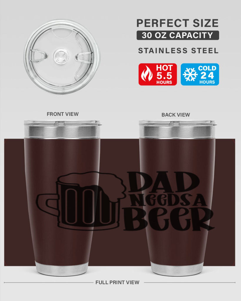 dad needs a beer 40#- beer- Tumbler