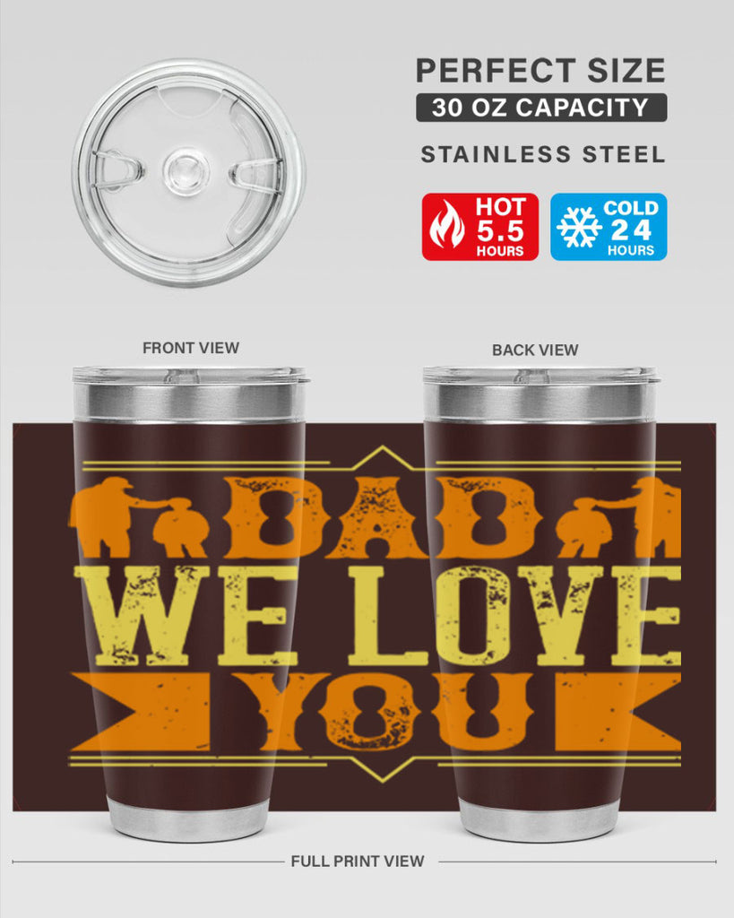 dad we love you 259#- fathers day- Tumbler