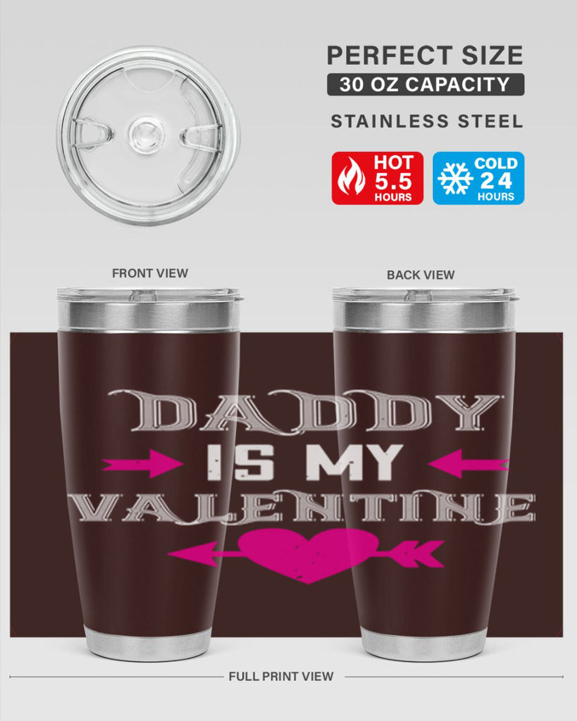 daddy is my valentine 64#- valentines day- Tumbler
