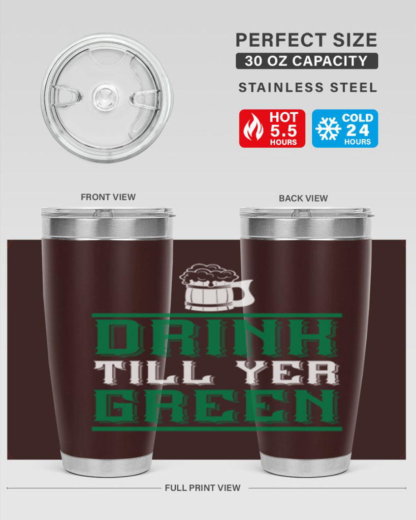 drink till yer green 91#- beer- Tumbler