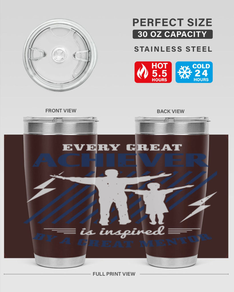 every great achiever 230#- fathers day- Tumbler
