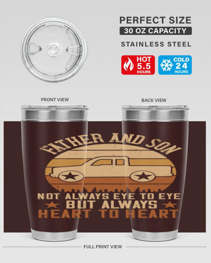 father and son not always eye to eye but always heart to heart Style 2#- truck driver- tumbler