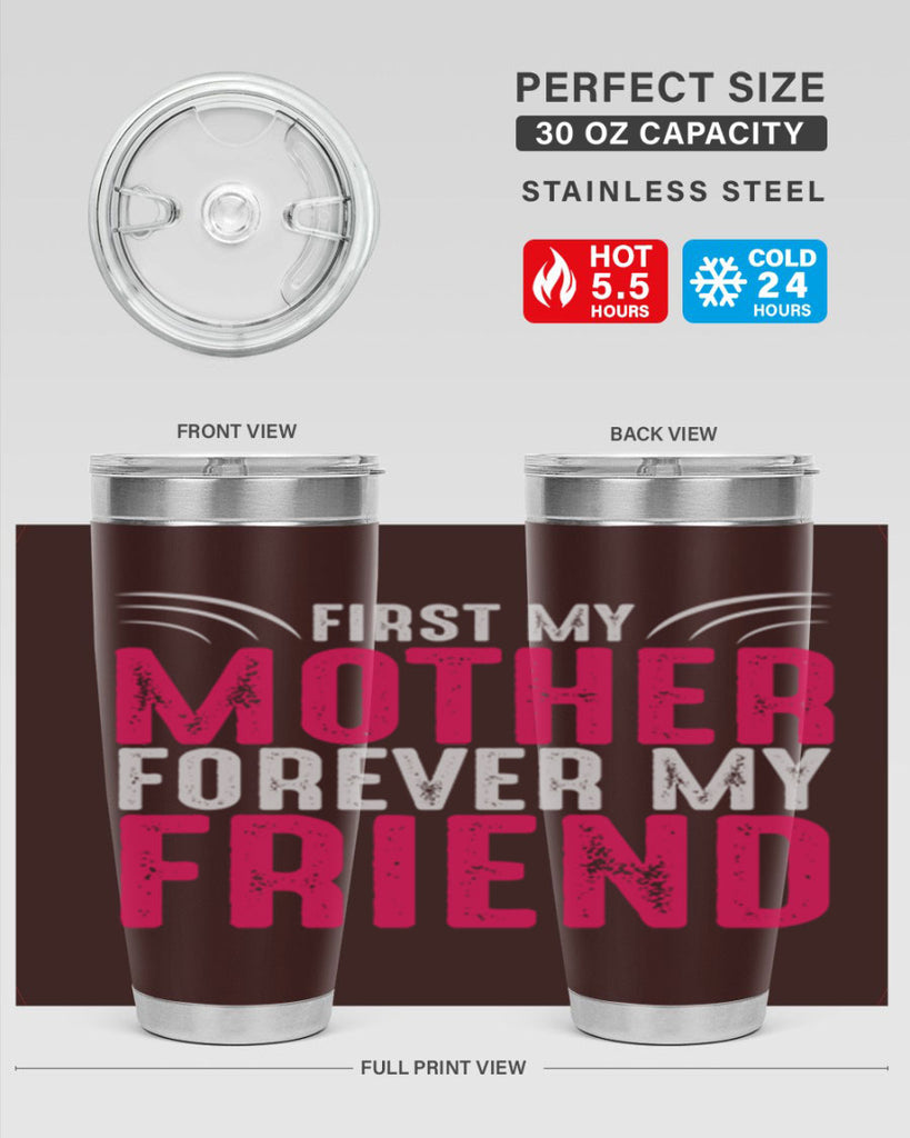 first my mother forever my friend 182#- mom- Tumbler