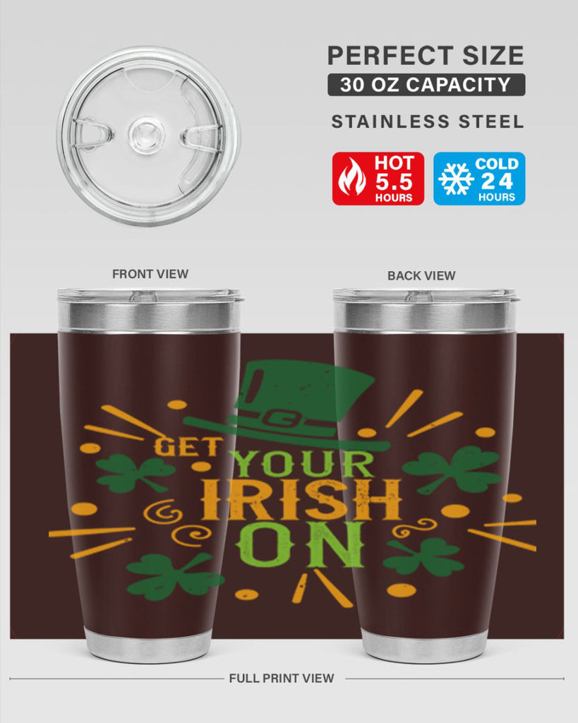 get your irish on Style 135#- St Patricks Day- Tumbler