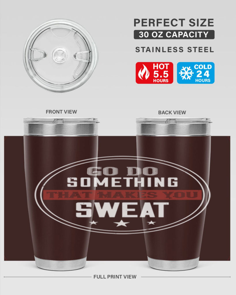 go do something that makes you sweat 10#- gym- Tumbler