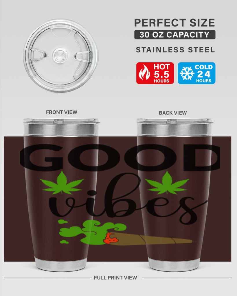 goog vibes a 97#- marijuana- Tumbler