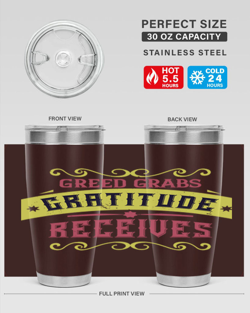 greed grabs gratitude receives 38#- thanksgiving- Tumbler