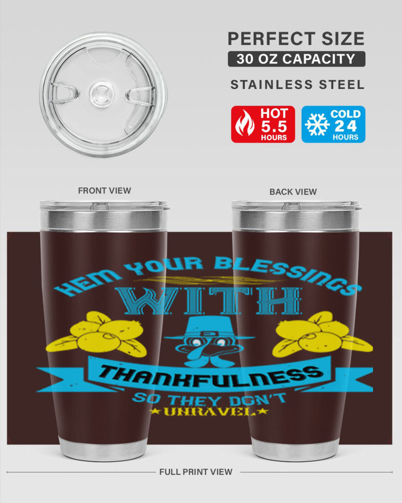 hem your blessings with thankfulness so they don’t unravel 33#- thanksgiving- Tumbler