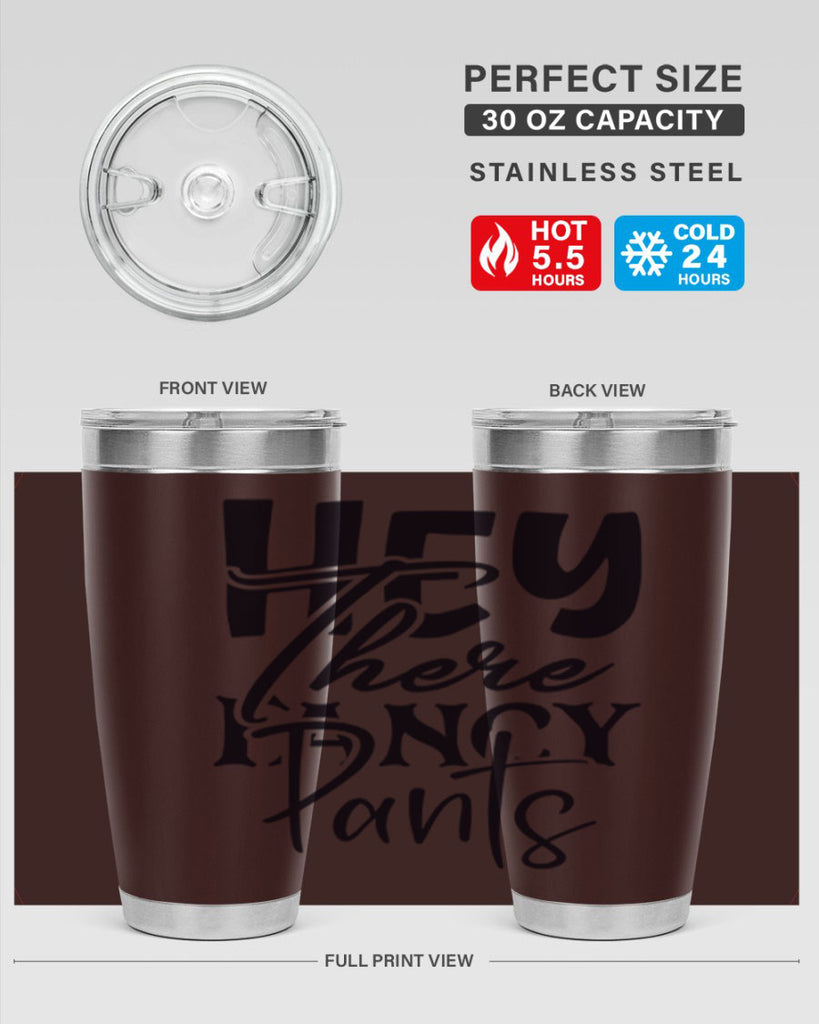 hey there fancy pants 71#- home- Tumbler