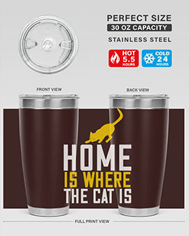 home is where the cat is Style 49#- cat- Tumbler