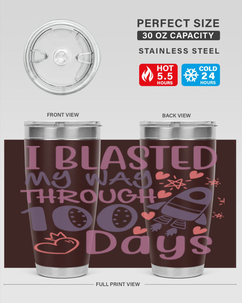 i blassted my way through 100 days 11#- 100 days of school- Tumbler