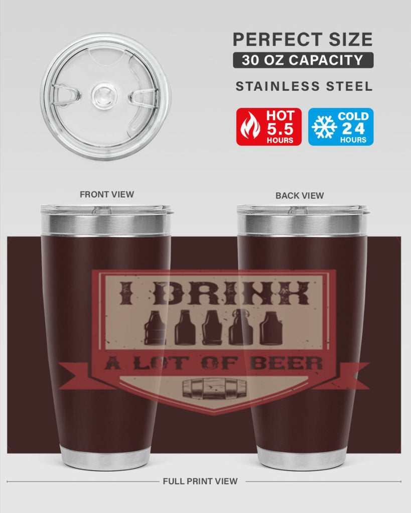 i drink a lot of beer 81#- beer- Tumbler