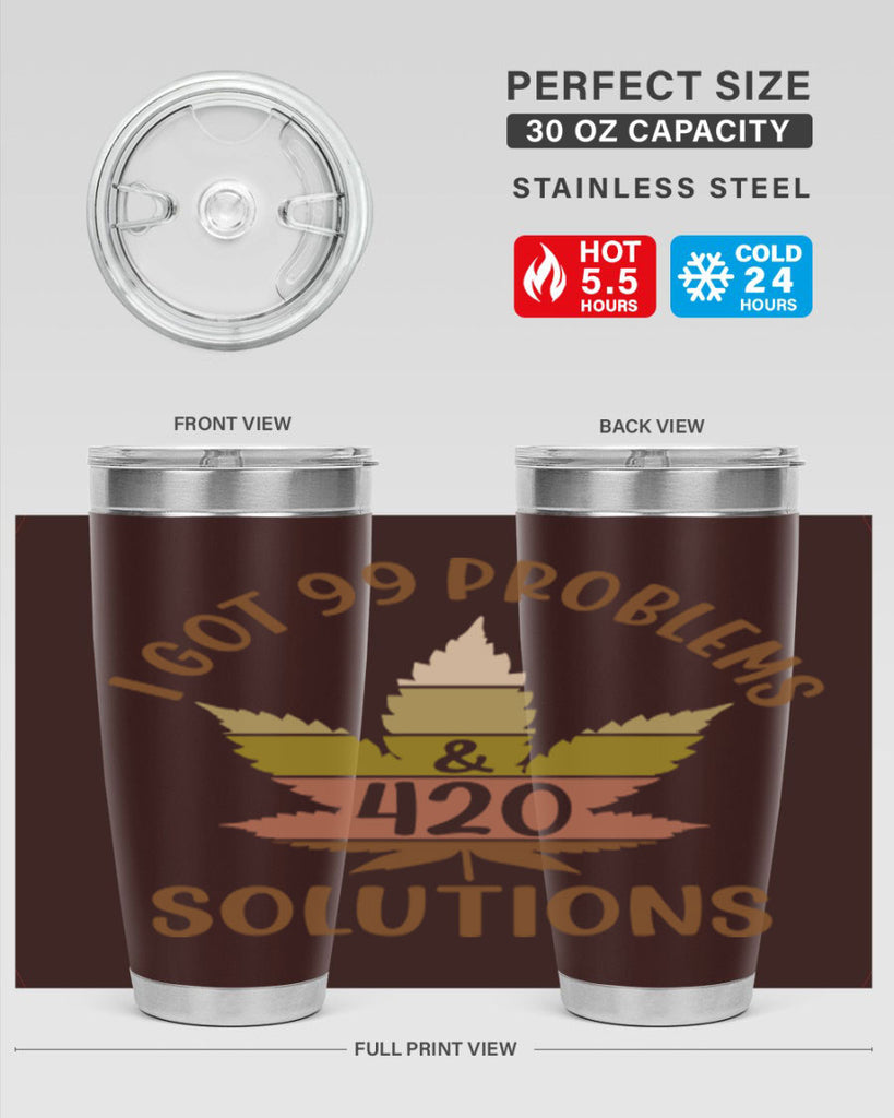 i got problems and four twenty solutions 121#- marijuana- Tumbler