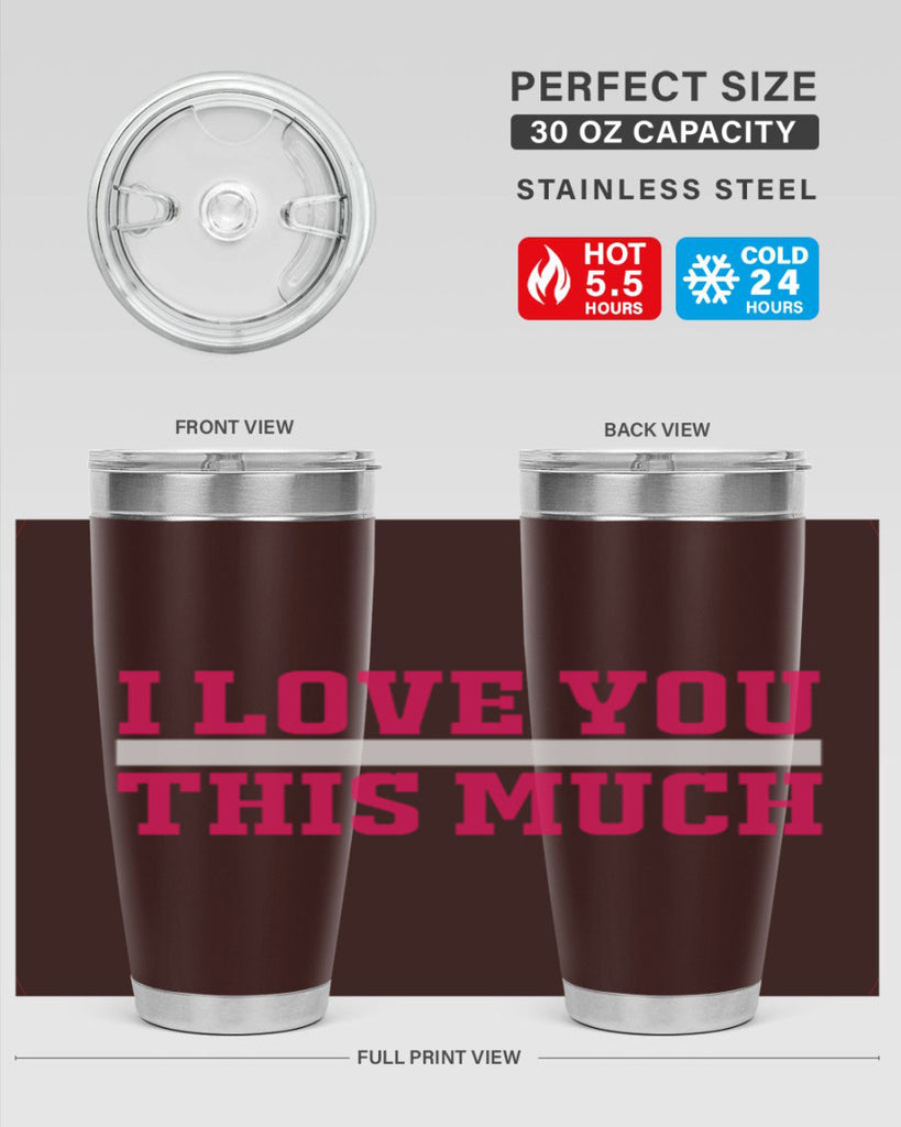 i love you this much 155#- mom- Tumbler