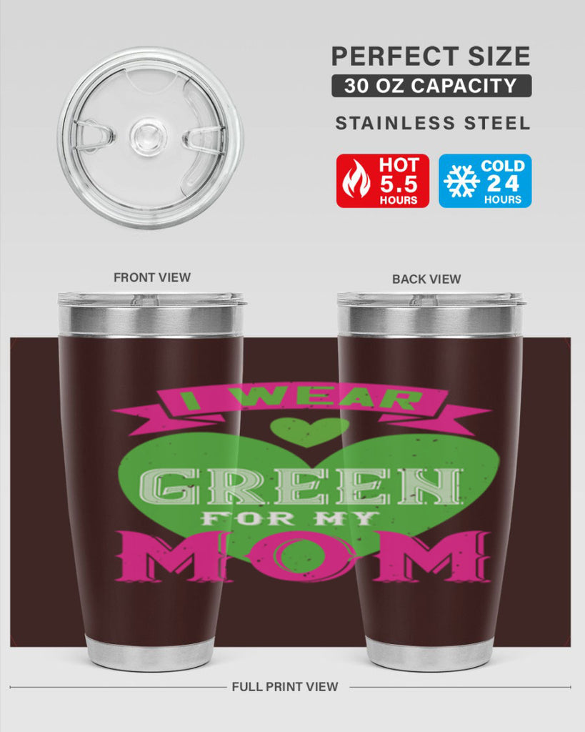 i were green for my mom 149#- mom- Tumbler