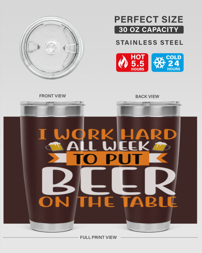 i work hard all week 149#- beer- Tumbler