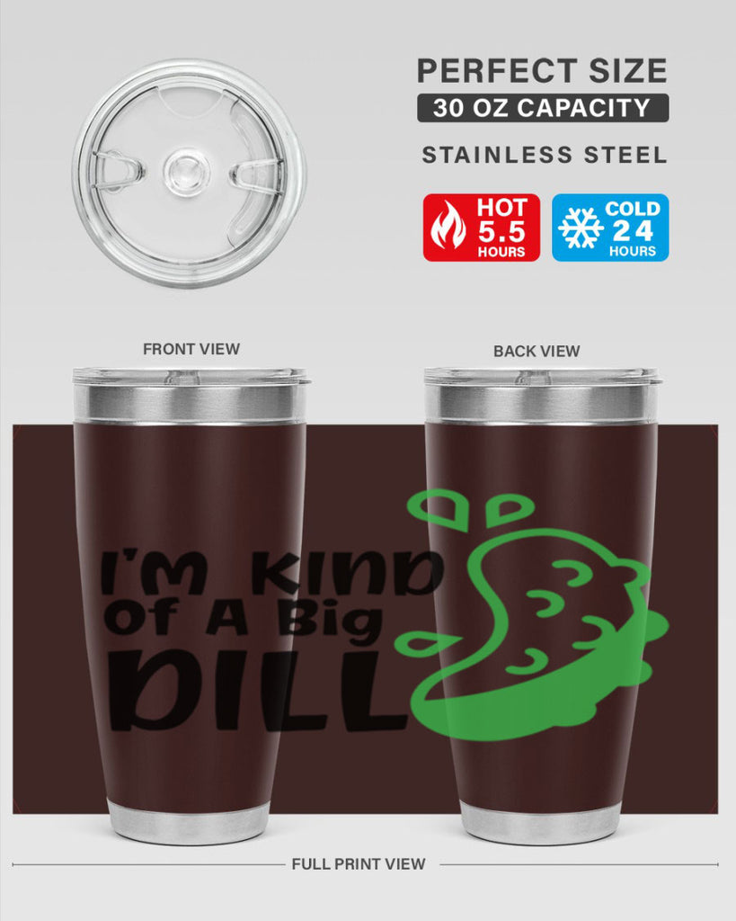 im kind of a big dill Style 242#- baby- tumbler