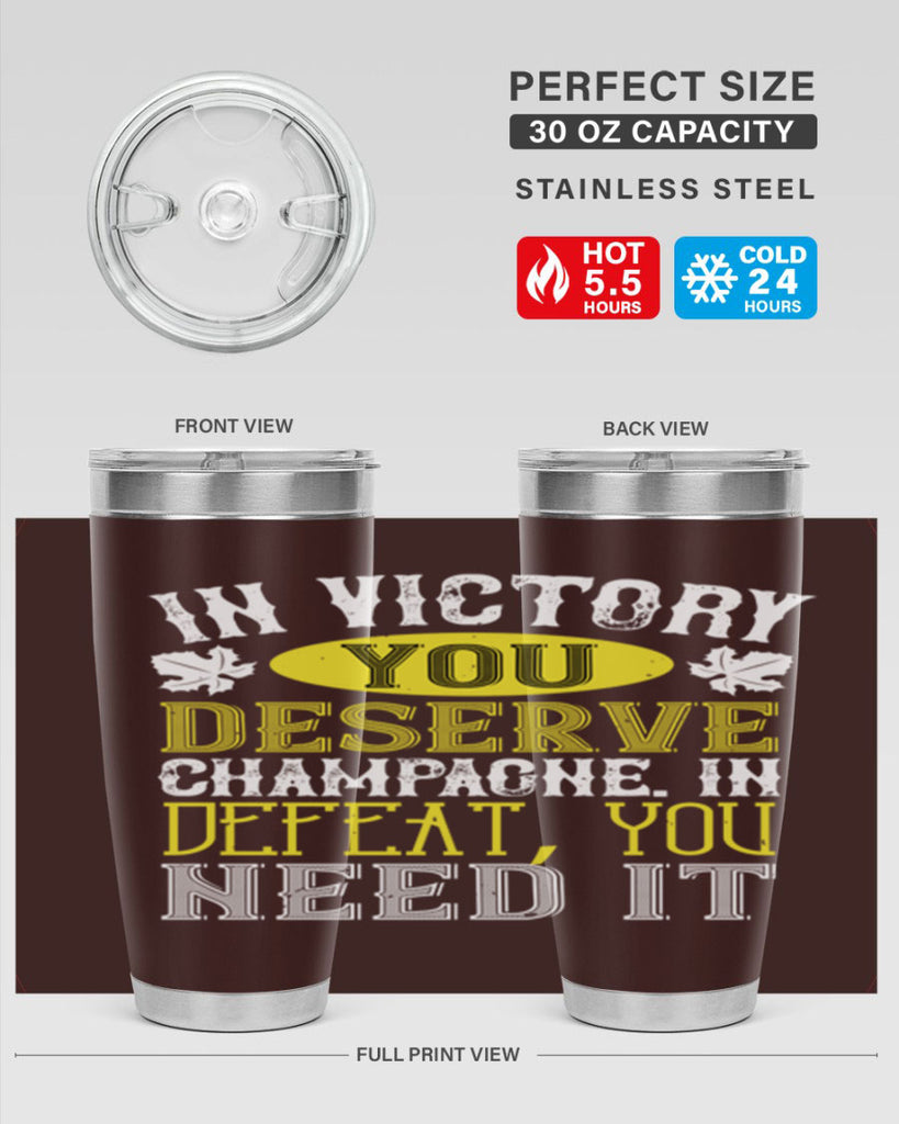 in victory you deserve champagne in defeat 77#- wine- Tumbler