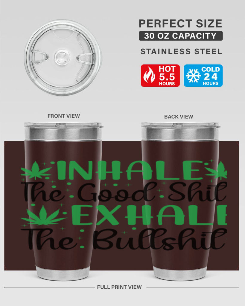 inhale the good stuff 152#- marijuana- Tumbler