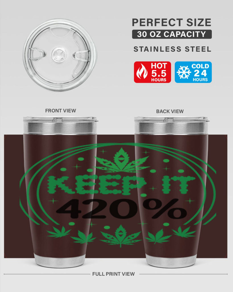 keep it four twenty percent 175#- marijuana- Tumbler