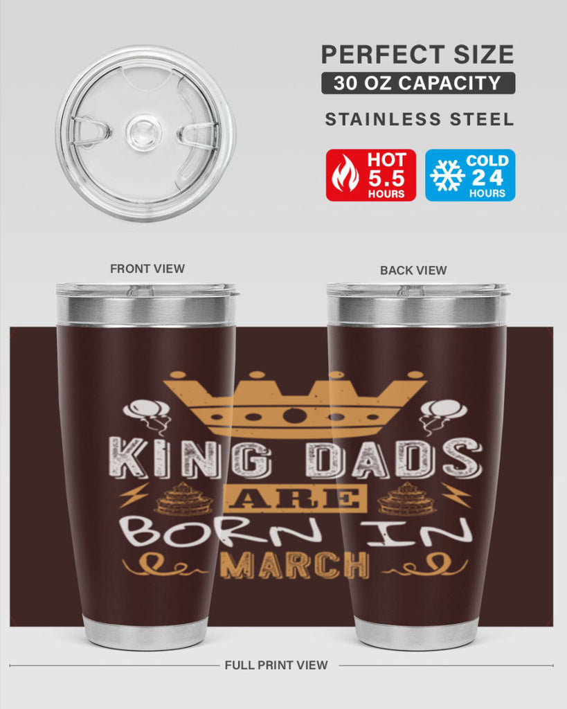 king dads are born in march Style 71#- birthday- tumbler