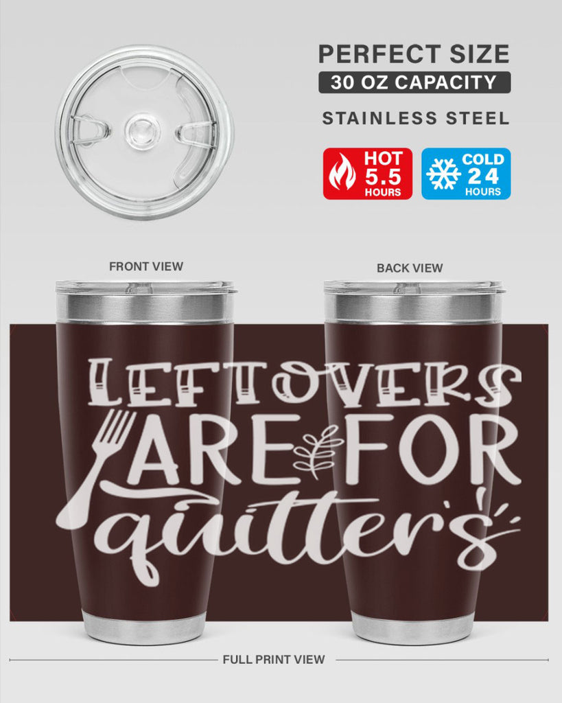 leflovers are for guitters white 29#- kitchen- Tumbler