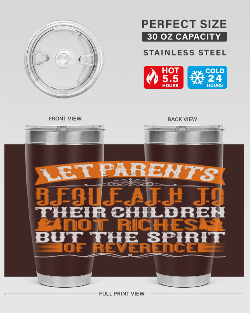 let parents bequeath to their children not riches but the spirit of reverence 43#- Parents Day- Tumbler