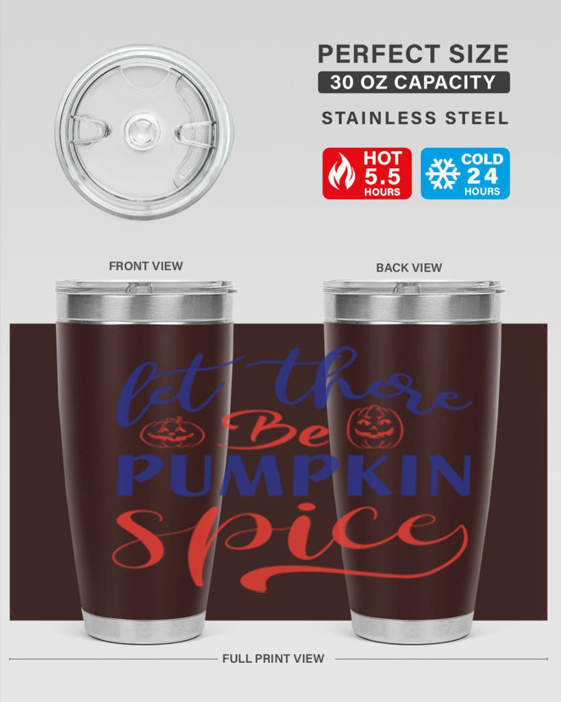 let there be pumpkin spice 401#- fall- Tumbler