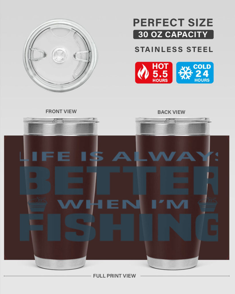 life is always better 64#- fishing- Tumbler