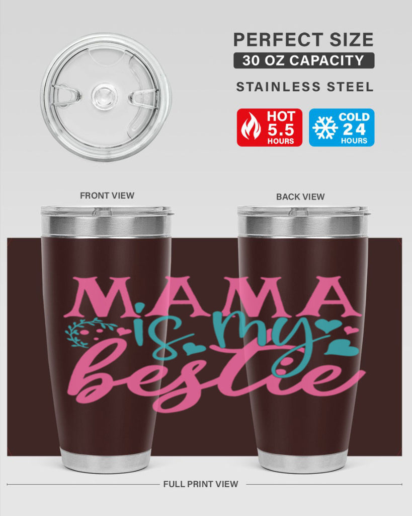 mama is my bestie 324#- mom- Tumbler