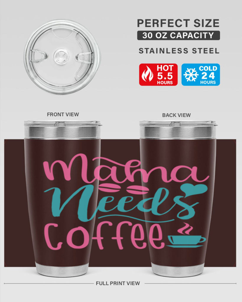 mama needs coffee 323#- mom- Tumbler