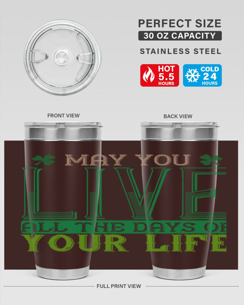 may you kive all the days of your life Style 115#- St Patricks Day- Tumbler