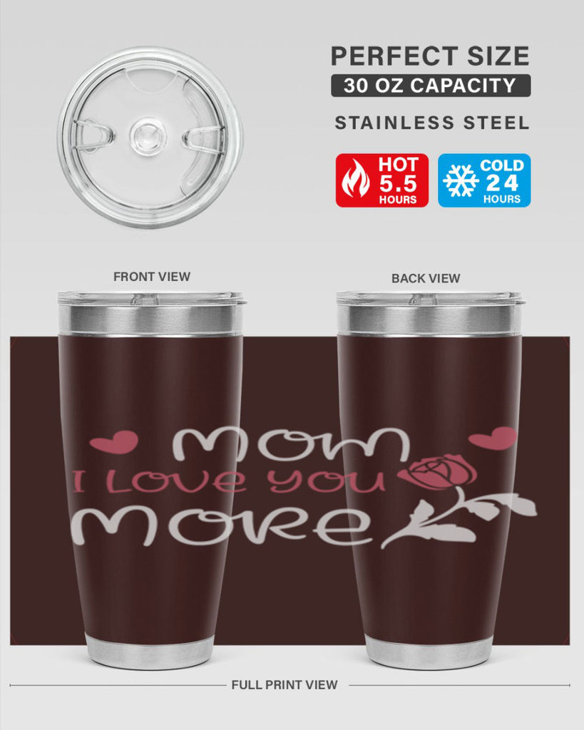 mom i love you more 125#- mom- Tumbler