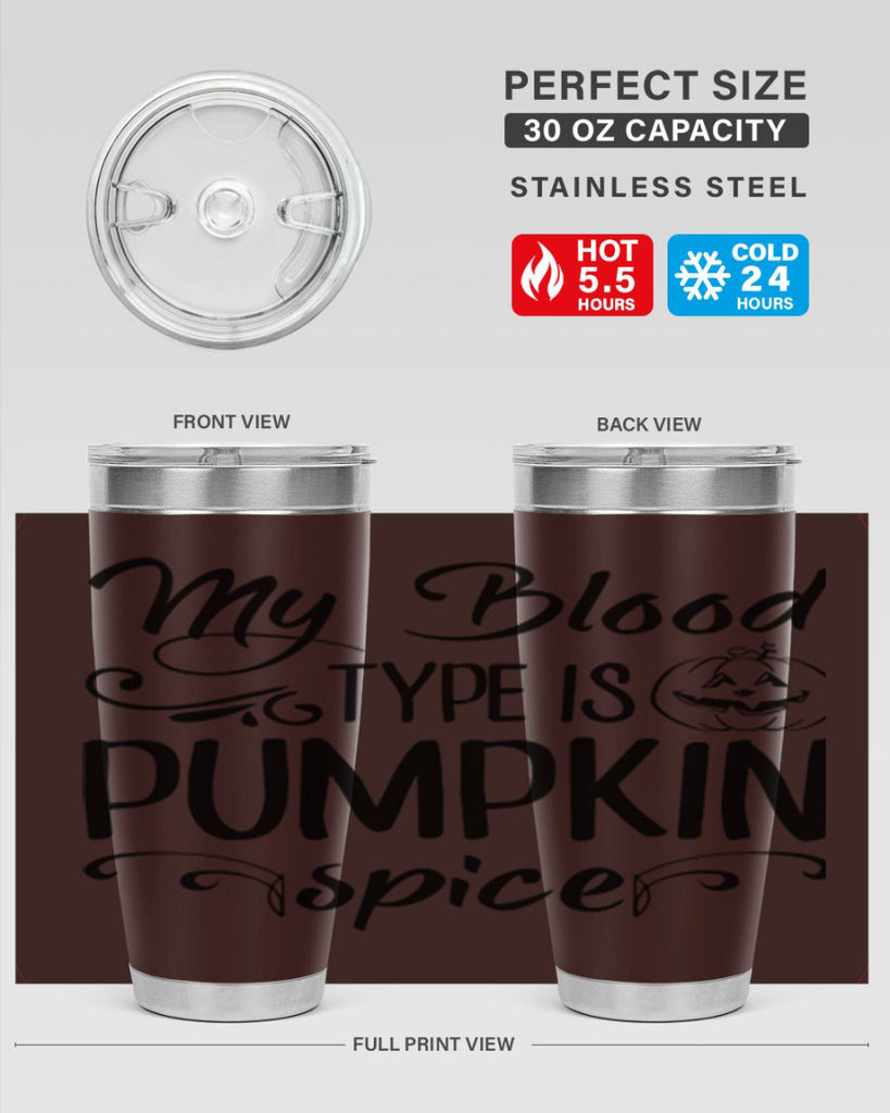 my blood type is pumpkin spice 435#- fall- Tumbler