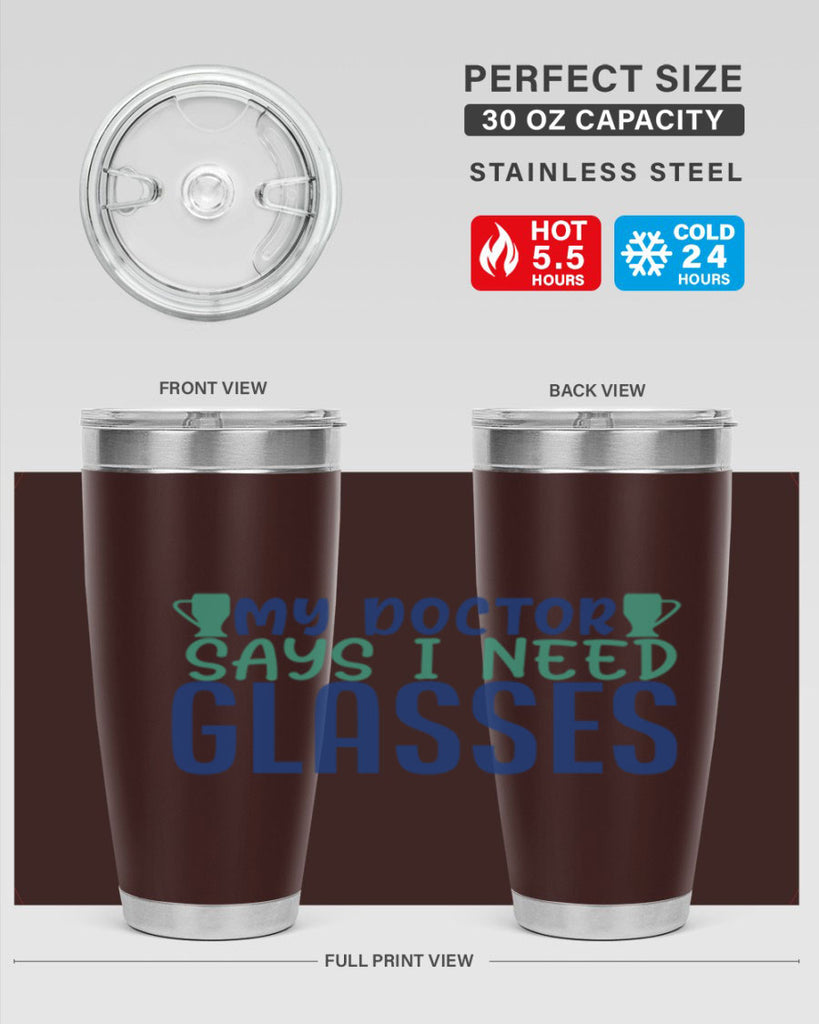 my doctor says i need glasses 179#- wine- Tumbler