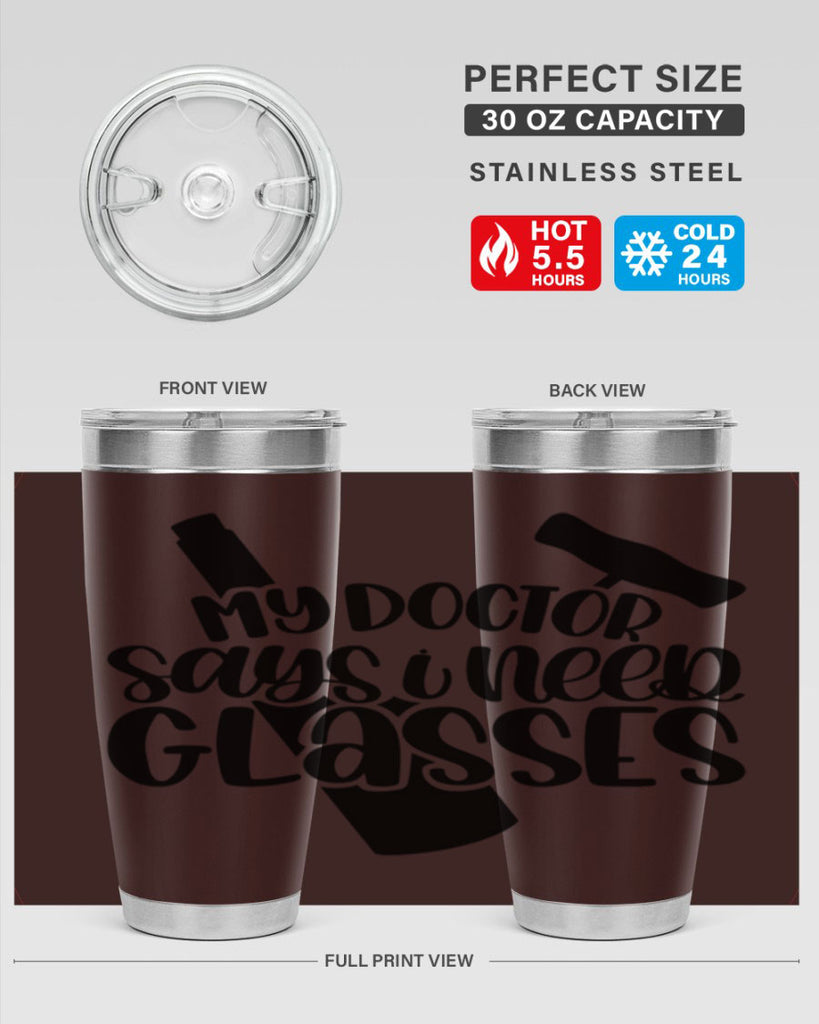 my doctor says i need glasses 36#- wine- Tumbler