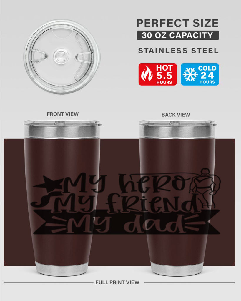 my hero my friend my dad 25#- fathers day- Tumbler
