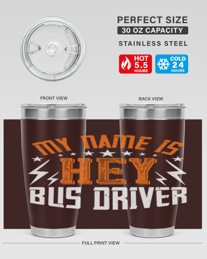 my name is hey bus driver Style 19#- bus driver- tumbler