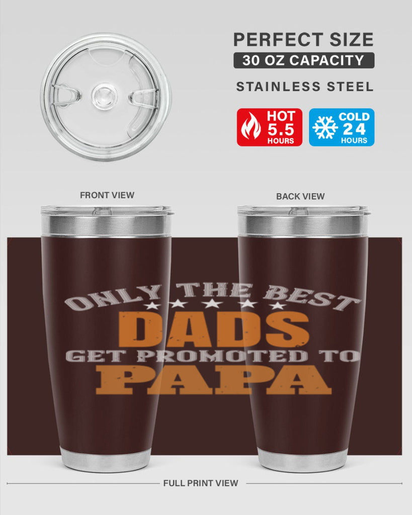 only the best dads get promoted to papa 24#- grandpa - papa- Tumbler