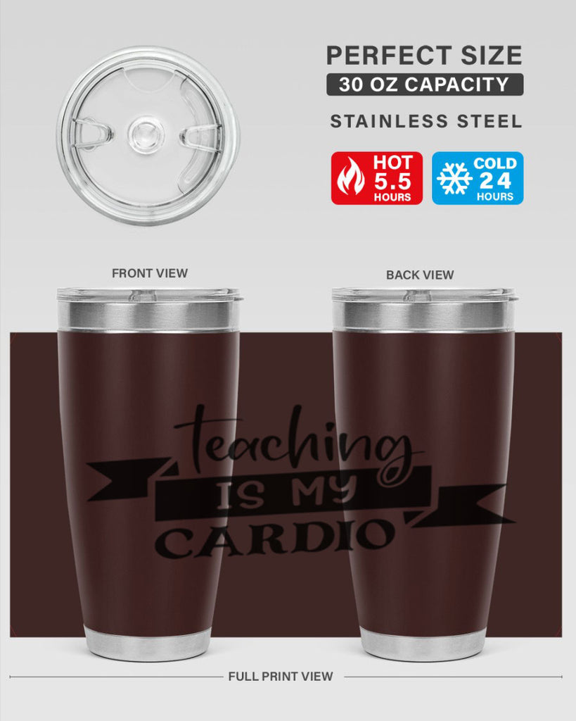 teaching is my cardio Style 127#- teacher- tumbler