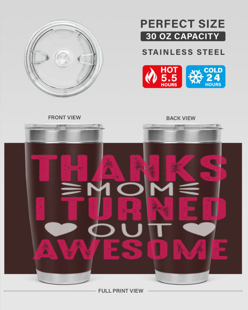 thanks mom i turned out awesome 61#- mom- Tumbler