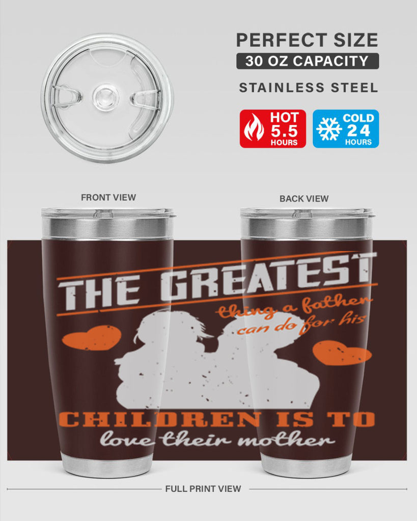 the greatest thing a father 162#- fathers day- Tumbler