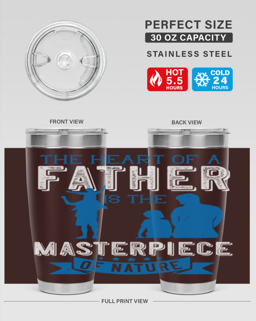 the heart of a father is the masterpiece of nature 169#- fathers day- Tumbler