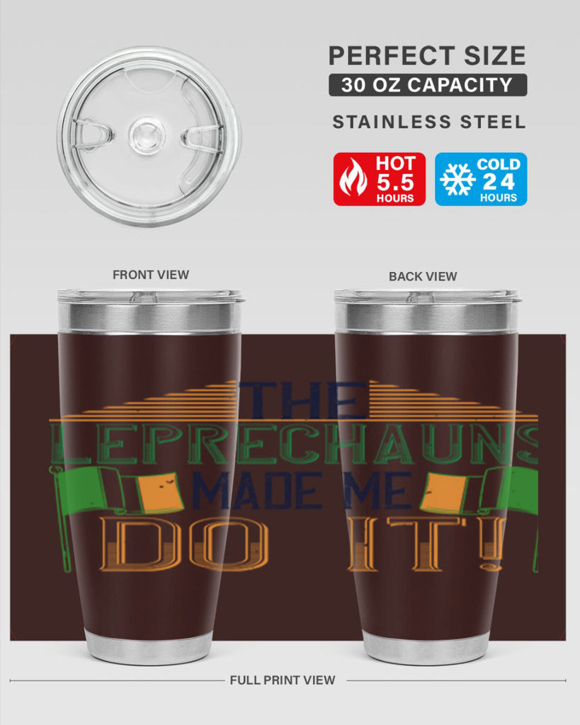 the leprechauns made me do it Style 10#- St Patricks Day- Tumbler