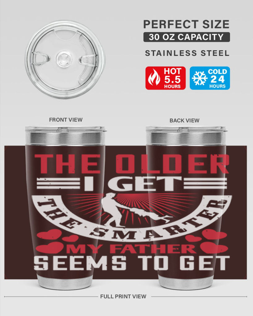 the older i get the smarter my 153#- fathers day- Tumbler