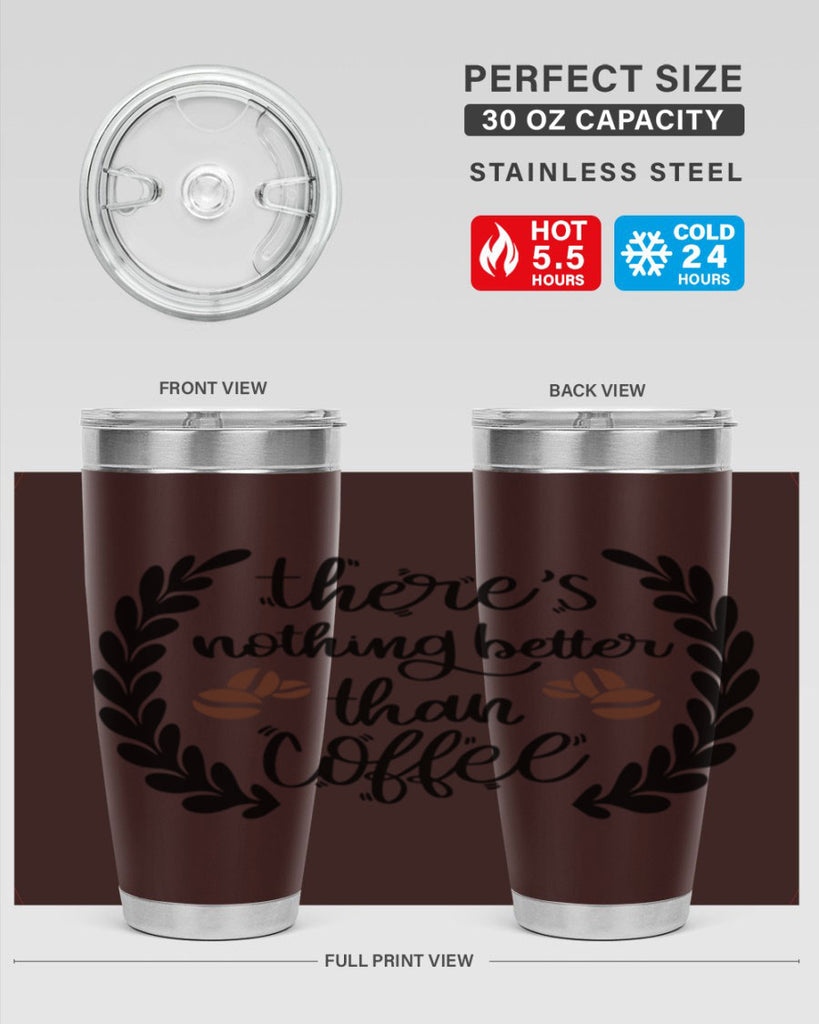 theres nothing better than 18#- coffee- Tumbler