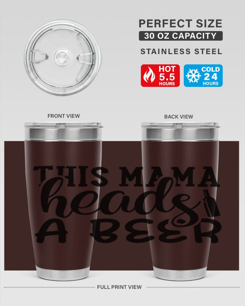 this mama heads a beer 119#- beer- Tumbler