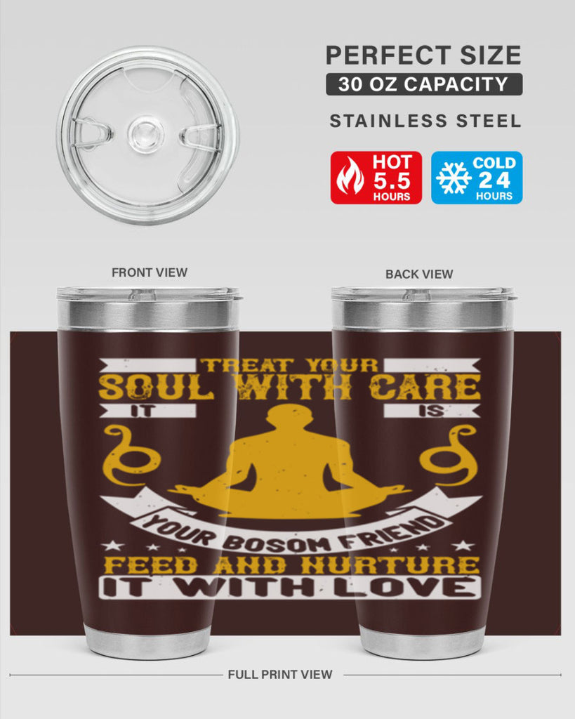 treat your soul with care it is your bosom friend feed and nurture it with love 42#- yoga- Tumbler