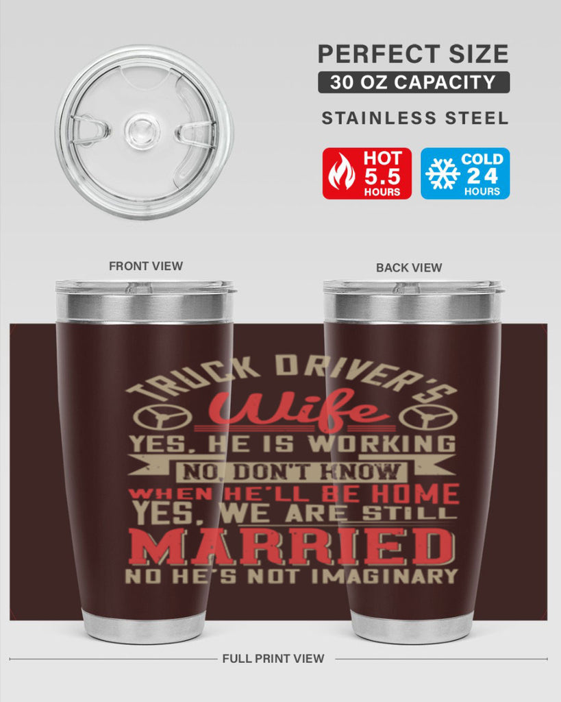 truck driver’s wife yes he is working no z Style 14#- truck driver- tumbler